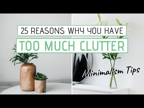 25 Reasons You Have Too Much Clutter | MINIMALISM & DECLUTTERING TIPS