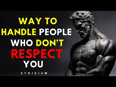 6 Ways to Handle People Who Don't Respect You | STOICISM