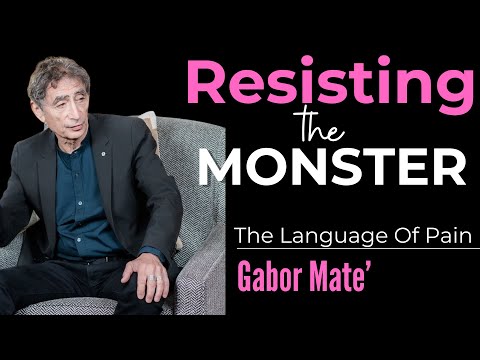 Resisting The Monster  Gabor Mate's Secrets To Overcoming Pain #gabormate  #addiction