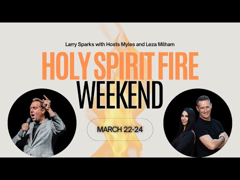 Holy Spirit Fire Weekend - Larry Sparks