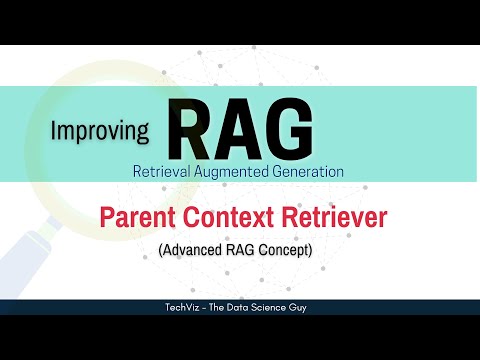 Improving RAG performance with Parent Context Retriever