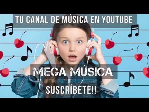 MEGA MÚSICA | Tu canal de Música en Youtube