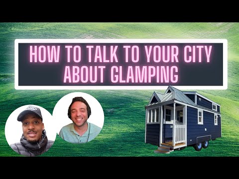 Use this trick when talking to the city about TINY HOMES or a GLAMPING BUSINESS