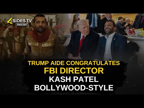 Trump Aide Congratulates FBI Director Kash Patel Bollywood-Style | 4sides tv english