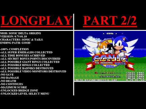 Sonic Delta Origins [v0.79.01.10] (MOD) - (Longplay - Sonic & Tails | 100% | Part 2/2)