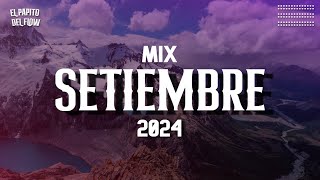 MIX SETIEMBREEE 2024 🔥 LO MAS TOP 🔥 LO MAS ESCUCHADO