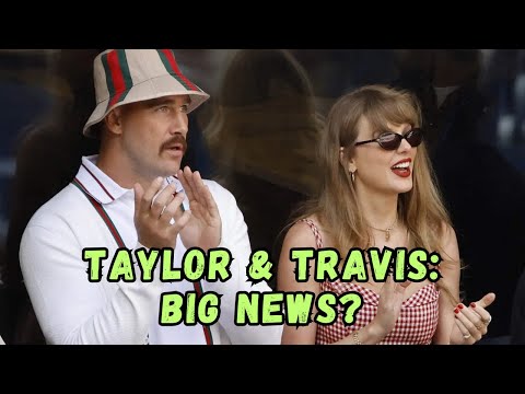 Taylor Swift & Travis Kelce: Are Wedding Bells Near?