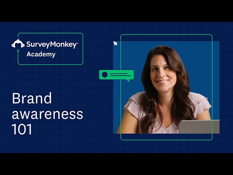 Brand awareness 101: How to measure and increase brand awareness | SurveyMonkey Academy