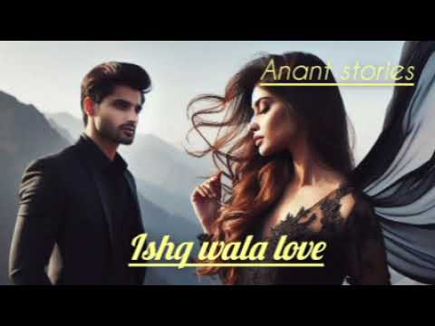 Ishq wala love ll Episode 38 ll #hindilovestories #love #audioromancestory #bedtimestories