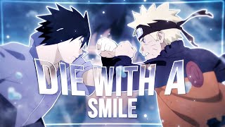 Die With A Smile❤️ - Naruto And Sasuke [Edit/AMV] 4K!