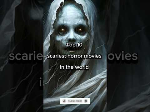 Top 10 horror💀 movies in the world 🥶🤯#horrorstories #horrormovie #ghost #top #youtubeshorts #shorts