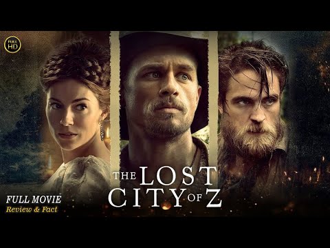 The Lost City Of Z Full Movie In English | Hollywood Movie In English | Review & Facts