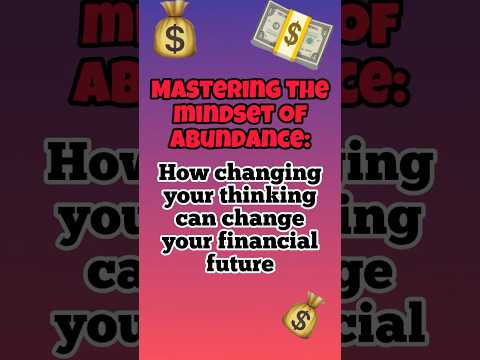 Mastering the mindset of abundance #financialfuture #abundancemindset #wealth #howtostartabusiness