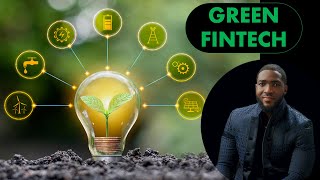 GREEN FINTECH EXPLAINED: DRIVING SUSTAINABILITY THROUGH TECHNOLOGY