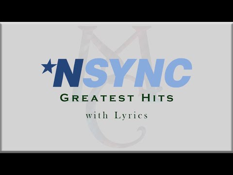 NSYNC Greatest Hits with Lyrics