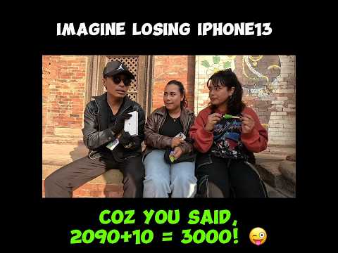 Imagine Losing iPhone 13, coz you said 2090+10= 3000!!! 🍀😂#HumanGang