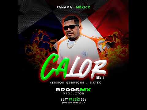 Buay Valdes - Calor (BroosMx AleteoRmx)#MUSICADEANTRO #guaracha #tribal