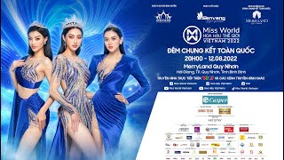 CHUNG KẾT MISS WORLD VIETNAM 2022 ĐÃ SẴN SÀNG?