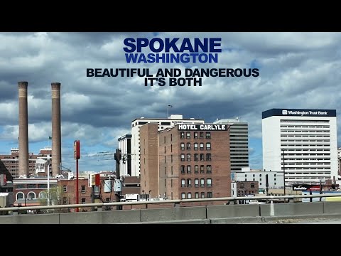 SPOKANE: Beautiful & Dangerous...It's Both