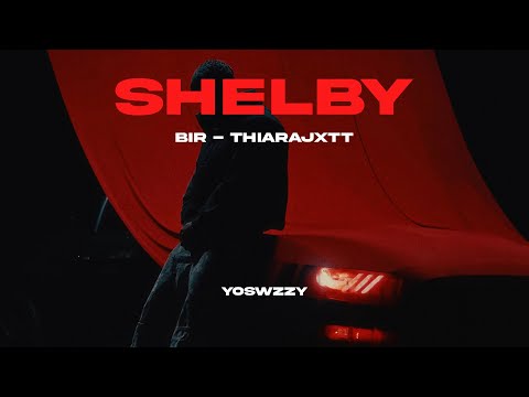 Bir, Thiarajxtt - Shelby