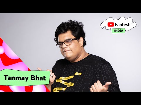 Tanmay Bhat | YTFF India 2023