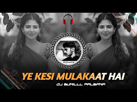 🔥 YEH KESI MULAKAT HAI REMIX 🥀🌊 90S EVERGREEN HITS 😍 HIGH BASS TRANCE 💯😎 DJ SUNILLL PALSANA  👑