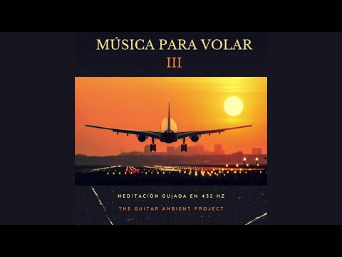 (432 HZ) Music to Fly III - Take Off (Buenos Aires) Landing (Santiago)