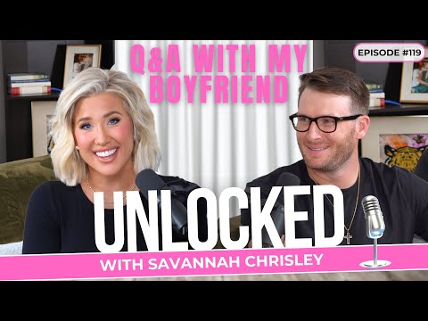 Q&A with My Boyfriend (feat. Robert Shiver) | Unlocked with Savannah Chrisley Ep. 119