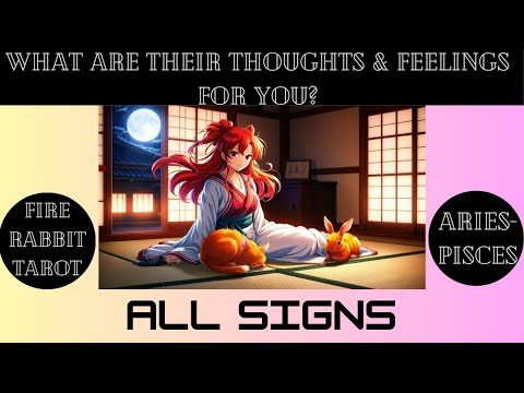 ALL SIGNS💖WHAT ARE THEIR THOUGHTS & FEELINGS FOR YOU?💐