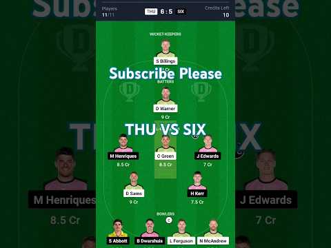 THU vs SIX Dream11 Prediction | Dream11 Team of Today Match | THU vs SIX Dream11 Team Today | #BBL