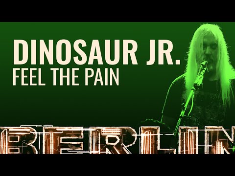 Dinosaur Jr. - Feel The Pain [BERLIN LIVE]