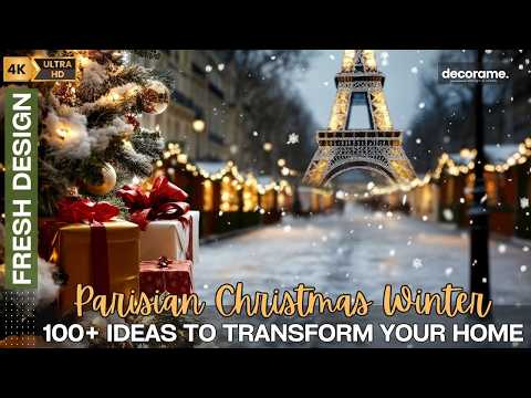 100+ Ideas to Transform Your Home into a Parisian Christmas Winter Wonderland