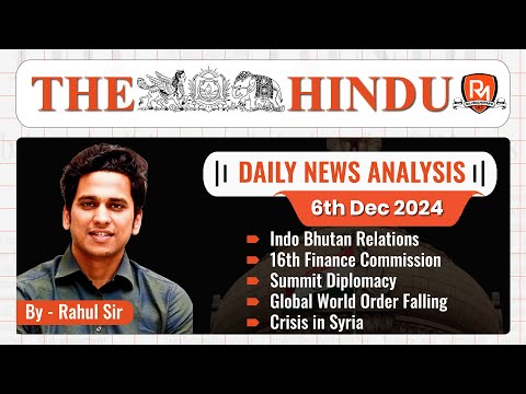 The Hindu Newspaper Analysis | 6 Dec 2024 | UPSC CSE |