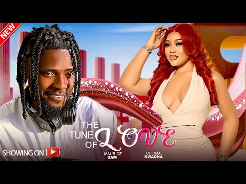 THE TUNE OF LOVE - CHIOMA NWAOHA, MAURICE SAM,SUSAN ZAYAT LATEST 2024 MOVIE