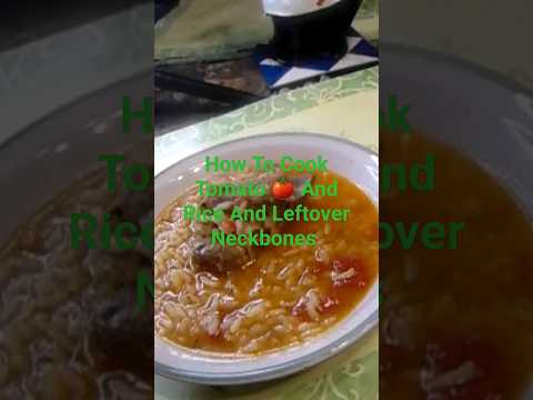 How To Cook Tomato And Rice With Leftover Neckbones