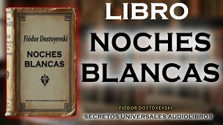 NOCHES BLANCAS DE FIÓDOR DOSTOYEVSKI AUDIOLIBRO EN ESPAÑOL COMPLETO