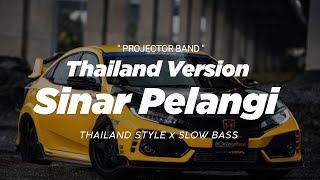 DJ SINAR PELANGI THAILAND STYLE x SLOW BASS | REMIX SLOW THAILAND VIRAL TIKTOK