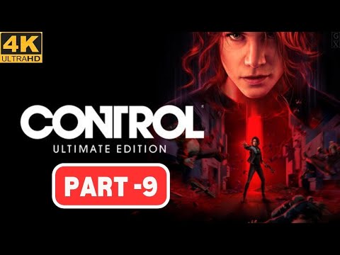 Control Ultimate Edition  | No Commentary | Part - 09