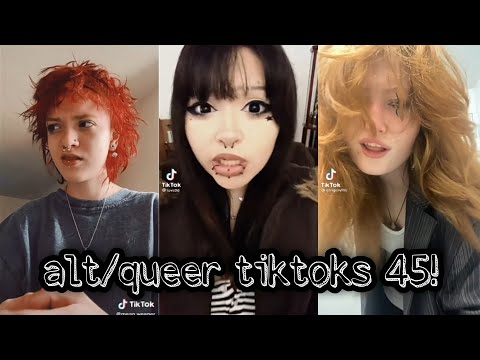 alt/queer tiktoks 45!