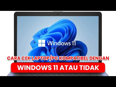 Cara Cek Laptop/PC Kompatibel dengan Windows 11 atau Tidak