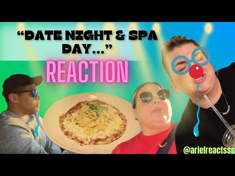 "DATE NIGHT & SPA DAY..."--REACTION!