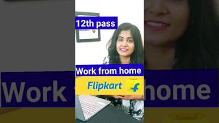 FLIPKART WORK FROM HOME FOR 12TH PASS #workfromhomeforstudents #workfromhomejob #DIGITALAKANSHA