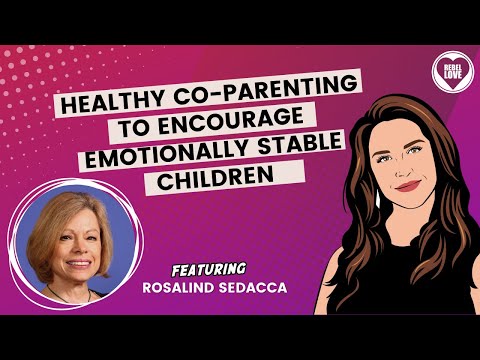 EP54 - Healthy Co-Parenting To Encourage Emotionally Stable Children