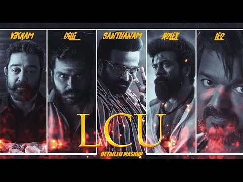 LCU   Detailed Mashup  LEO Vikram  Kaithi  Lokesh Kanagaraj  Cinematic creative media