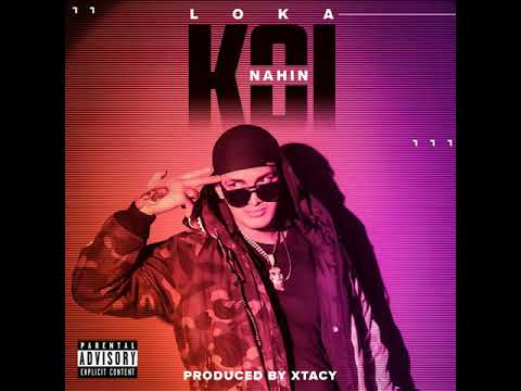 loka - koi nahi ( feat Xtacy ) Full Song Out