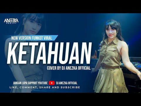 FUNKOT - KETAHUAN [ NEW COVER VERSION ] VIRAL TIKTOK BY DJ ANEZKA OFFICIAL