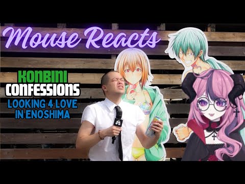 Mouse Reacts to Konbini Confessions: Looking 4 Love in Enoshima