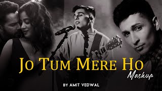 Jo Tum Mere Ho | Sad Mashup 2024 | Anuv Jain | Zack Knight | Mitraz | Amit Vedwal | Trending Mashup