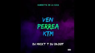 VEN PERREA KTM - DJ DADDY FT @DJMickyElMasRankiao