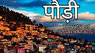 Pauri Garhwal || Beauty of Uttarakhand || Uttarakhand Tourism